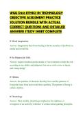WGU D333 ETHICS IN TECHNOLOGY&NewLine;OBJECTIVE ASSESSMENT PRACTICE&NewLine;SOLUTION BUNDLE WITH ACTUAL&NewLine;CORRECT QUESTIONS AND DETAILED&NewLine;ANSWERS STUDY SHEET COMPLETE&NewLine;
