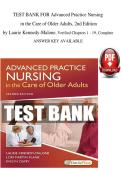 TEST BANK FOR Advanced Practice Nursing&NewLine; in the Care of Older Adults&comma; 2nd Edition &NewLine;by Laurie Kennedy-Malone&comma; Verified Chapters 1 - 19&comma; Complete   ANSWER KEY AVAILABLE&excl;&excl;&excl;