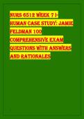 NURS 6512 Week 7 i&NewLine;HUmaN CaSe StUdy&colon; Jamie &NewLine;FeldmaN 100 &NewLine;CompReHeNSive exam &NewLine;QUeStioNS WitH aNSWeRS &NewLine;aNd RatioNaleS 