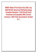 NR507 Week 8 Final Exam Due 25th July&NewLine;2026 NR 507 Advanced Pathophysiology&NewLine;Complete Question 1-100 &lpar;Actual Exam&NewLine;Proctored via Examplify&rpar; With Correct&NewLine;Answers &vert; 100&percnt; Pass Guaranteed &vert; Graded&NewLine;A&plus; &vert;
