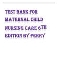 TEST BANK&NewLine;MATERNAL CHILD NURSING CARE&NewLine; 6TH EDITION &NewLine;PERRY&NewLine;
