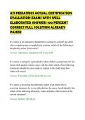 ATI PEDIATRICS ACTUAL CERTIFICATION &NewLine;EVALUATION EXAMS WITH WELL &NewLine;ELABORATED ANSWERS 100 PERCENT &NewLine;CORRECT FULL SOLUTION ALREADY &NewLine;PASSED