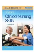 TEST BANK FOR Taylor's Clinical Nursing Skills&comma; 6th Edition Lynn ISBN&colon; 9781975168711 COMPLETE GUIDE ALL CHAPTERS COVERED 100&percnt; VERIFIED A&plus; GRADE ASSURED&excl;&excl;&excl;&excl;&excl; NEW LATEST UPDATE&excl;&excl;&excl;&excl;&excl;