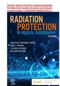 Test Bank -Radiation Protection in Medical Radiography&NewLine;9th Edition Sherer Questions & Answers with rationales&NewLine;&lpar;Complete Chapters 1-16&rpar;VERIFIED ANSWERS RATED A&plus;