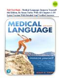 Full Test Bank - Medical Language&colon; Immerse Yourself 6th Edition&comma; By Susan Turley With All Chapters 1-19&sol; Latest Version With Detailed And Verified Answers