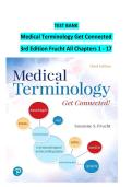 Complete Test Bank for Medical Terminology&colon; Get Connected&excl;&comma; 3rd Edition by Suzanne S&period; Frucht &ndash; All 17 Chapters with Verified Answers & Detailed Rationales