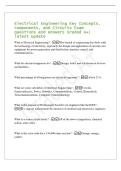 Electrical Engineering Key Concepts&comma;&NewLine;Components&comma; and Circuits Exam&NewLine;questions and answers Graded A&plus;&vert;&NewLine;latest update&NewLine;What is Electrical Engineering&quest; - The branch of engineering that deals with&NewLine;the technology of electricity&comma; especially the design and app