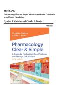 COMPLETE TEST BANK FOR Pharmacology Clear and Simple&colon; A Guide to Medication Classifications and Dosage Calculations Fifth Edition by Cynthia J&period; Watkins RN MSN CPN Charlet L BLADES &vert;&vert; LATEST EDITION &lpar;2024 &ndash; 2025&rpar; WITH ALL CHAPTERS &lbrace;1 &ndash; 20&rcub;