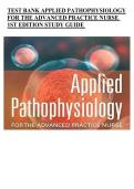 Applied Pathophysiology for the Advanced Practice Nurse 1st Edition Study Guide &vert; Comprehensive Chapter Notes&comma; Exam Preparation & Review