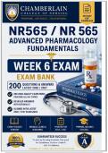 NR565 &sol; NR 565 Advanced Pharmacology Fundamentals Week 6 Exam &vert; Exam Bank 200 Questions & Answers Plus Rationales Latest 2026 &sol; 2027 &vert; 100&percnt; Correct &vert; Grade A - Chamberlain
