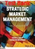 TEST BANK STRATEGIC MARKET MANAGEMENT 12TH EDITION BY DAVID AAKER CHRISTINE MOORMAN ALL CHAPTERS CERTIFICATION EVALUATION QUESTIONS CORRECT ANSWERS&period;pdf&NewLine;&NewLine;