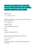 PHYSICAL ANTHROPOLOGY UPDATED &NewLine;ACTUAL EXAM QUESTIONS AND CORRECT &NewLine;ANSWERS COMPLETE STUDY GUIDE 
