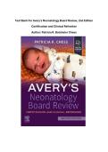 Test Bank for Avery's Neonatology Board Review&comma; 2nd Edition&colon; Certification and Clinical Refresher by Patricia R&period; Batchelor Chess 