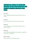 THEORETICAL MODELS OF ADDICTION &NewLine;UPDATED ACTUAL EXAM QUESTIONS AND &NewLine;CORRECT ANSWERS COMPLETE STUDY &NewLine;GUIDE 