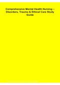 Comprehensive Mental Health Nursing Disorders&comma; Trauma & Ethical Care Study Guide &vert; Psychiatric Assessment&comma; Therapeutic Communication&comma; Treatment & NCLEX Review &vert; 2026&sol;2027 PDF