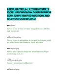 AGING MATTERS AN INTRODUCTION TO&NewLine;SOCIAL GERONTOLOGY COMPREHENSIVE&NewLine;EXAM SCRIPT VERIFIED QUESTIONS AND&NewLine;SOLUTIONS GRADED APLU