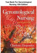 Test bank for Gerontological Nursing&NewLine;by Charlotte Eliopoulos RNC MPH CDONA &sol; LTC &lpar;Author&rpar; all pages fully covered with test questions and answers guide A&plus;