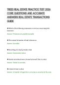 TREES REAL ESTATE PRACTICE TEST 2026&NewLine;CORE QUESTIONS AND ACCURATE&NewLine;ANSWERS REAL ESTATE TRANSACTIONS&NewLine;GUIDE&NewLine;