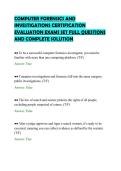 COMPUTER FORENSICS AND&NewLine;INVESTIGATIONS CERTIFICATION&NewLine;EVALUATION EXAMS SET FULL QUESTIONS&NewLine;AND COMPLETE SOLUTION&NewLine;