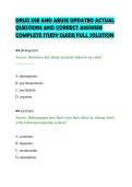 DRUG USE AND ABUSE UPDATED ACTUAL&NewLine;QUESTIONS AND CORRECT ANSWERS&NewLine;COMPLETE STUDY GUIDE FULL SOLUTION&NewLine;