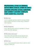 PROFESSIONAL ETHICS IN CRIMINAL&NewLine;JUSTICE BEING ETHICAL WHEN NO ONE IS&NewLine;LOOKING UPDATED ACTUAL QUESTIONS&NewLine;AND CORRECT ANSWERS COMPLETE&NewLine;STUDY GUIDE FULL SOLUTION