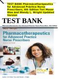 Test Bank for Pharmacotherapeutics for Advanced Practice Nurse Prescribers &vert; Complete All Chapters