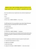AMBULATORY CARE NURSING CERTIFICATION ACTUAL&NewLine;EXAM QUESTIONS WITH CORRECT ANSWERS 2025-2026