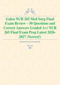 Galen NUR 265 Med Surg Final Exam Review &ndash; 50 Questions and Correct Answers Graded A&plus;&sol; NUR 265 Final Exam Prep Latest  &lpar;Newest&excl;&rpar;