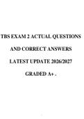 TBS EXAM 2 ACTUAL QUESTIONS&NewLine;AND CORRECT ANSWERS&NewLine;LATEST UPDATE 2026&sol;2027