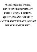 NSG555 &sol; NSG 555 &lpar;NURSE&NewLine;PRACTIONERS IN PRIMARY&NewLine;CARE II &rpar;EXAM 1 ACTUAL&NewLine;QUESTIONS AND CORRECT&NewLine;ANSWERS NEW UPDATE 2026&sol;2027&NewLine;WILKERS UNIVERSITY &period;