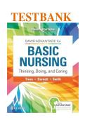 Test Bank Davis Advantage for Basic Nursing&colon; Thinking&comma; Doing&comma; and Caring 3rd Edition Treas&comma; Barnett and Smith &vert;Newest Update &lpar;2024&rpar; All Chapters 1-41 Exam Elaborations Questions and Answer Key Feedback