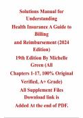  Understanding Health Insurance&colon; A Guide to Billing and Reimbursement&comma; 2024 Edition&comma; 19th Edition &mdash; by Michelle Green &vert; Complete Solutions Manual &lpar;Chapter 1-17&rpar; 