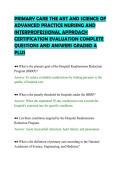 PRIMARY CARE THE ART AND SCIENCE OF&NewLine;ADVANCED PRACTICE NURSING AND&NewLine;INTERPROFESSIONAL APPROACH&NewLine;CERTIFICATION EVALUATION COMPLETE&NewLine;QUESTIONS AND ANSWERS GRADED A&NewLine;PLUS&NewLine;