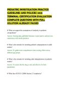 PEDIATRIC INVESTIGATION PRACTICE&NewLine;GUIDELINES AND POLICIES 2025&NewLine;TERMINAL CERTIFICATION EVALUATION&NewLine;COMPLETE QUESTIONS WITH FULL&NewLine;SOLUTION ALREADY PASSED&NewLine;
