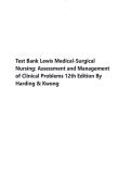 Test Bank Lewis Medical-Surgical Nursing&colon; Assessment and Management of Clinical Problems 12th Edition By Harding & Kwong&period;