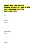 PN 3004 FINAL EXAM ULTIMATE&NewLine;EXAMINATION TEST STUDY SHEET ACTUAL&NewLine;SCRIPT LATEST QUESTIONS WITH&NewLine;COMPLETE ANSWERS&NewLine;