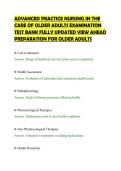 ADVANCED PRACTICE NURSING IN THE&NewLine;CARE OF OLDER ADULTS EXAMINATION&NewLine;TEST BANK FULLY UPDATED VIEW AHEAD&NewLine;PREPARATION FOR OLDER ADULTS