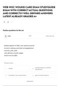 WEB WOC WOUND CARE EXAM STUDYGUIDE EXAM WITH CORRECT ACTUAL QUESTIONS AND CORRECTLY WELL DEFINED ANSWERS LATEST ALREADY GRADED A&plus;