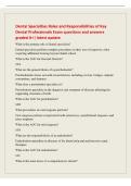 Dental Specialties Roles and Responsibilities of Key&NewLine;Dental Professionals Exam questions and answers&NewLine;graded A&plus;&vert; latest update&NewLine;What is the primary role of dental specialists&quest;&NewLine;Dental specialists perform complex procedures in their area of expertise&comma; oft