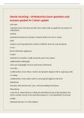 Dental Assisting &ndash; Orthodontics Exam questions and&NewLine;answers graded A&plus;&vert; latest update&NewLine;arch wire&NewLine;contoured metal wire that provides force when teeth are guided in movement for&NewLine;orthodontics&NewLine;auxilary&NewLine;attachment located on a bracket or band to hold arch w