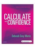 Test Bank for Calculate with Confidence&comma; 7th Edition by Deborah C&period; Gray Morris &vert; All Chapters 1&ndash;25 &vert; Complete Guide A&plus; &vert; Verified Questions & Answers