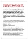 PEDIATRIC EXAM &lpar;A&period;T&period;I&rpar; EXAM 300 ACTUAL &NewLine;QUESTIONS AND CORRECT ANSWERS WITH &NewLine;RATIONALE LATEST UPDATE ASSURED PASS