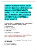 ATI Medical-Surgical Nursing Practice &NewLine;Exam 150 Questions with Answers and &NewLine;Rationales EXAM REVIEWS WITH &NewLine;COMPLETE ACTUAL EXAM2025-2026 &NewLine;QUESTIONS AND CORRECT VERIFIED &NewLine;ANSWERS&sol; ALREADY GRADED A&plus; &NewLine;&lpar;MOST RECENT&excl;&excl;&rpar; 