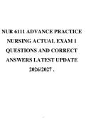 NUR 6111 ADVANCE PRACTICE&NewLine;NURSING ACTUAL EXAM 1&NewLine;QUESTIONS AND CORRECT&NewLine;ANSWERS LATEST UPDATE