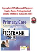 TEST BANK Primary Care The Art and Science of Advanced Practice Nursing &ndash; An Interprofessional Approach 6th Edition by Debera J&period; Dunphy&vert; Chapter 1-82&NewLine;