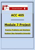 ACC 405 Module 7 Project &vert; Practice Problems&comma; Solutions & Step-by-Step Calculations &vert; Comprehensive SNHU Study Guide 2026