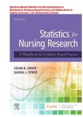 Solutions Manual For Statistics for Nursing Research&colon; A&NewLine;Workbook for Evidence-Based Practice&comma; 3rd Edition &lpar;Grove &&NewLine;Cipher&rpar; &vert; ISBN-13 &rlm; &colon; &lrm; 978-0323654111 &vert; Exercises 1-36 &vert; All Exercises Covered