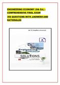 ENGINEERING ECONOMY &lpar;9th Edition&rpar; COMPREHENSIVE FINAL EXAM 350 QUESTIONS WITH ANSWERS AND RATIONALES