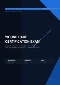 Wound Care Certification Exam Actual Exam 2026&sol;2027 &ndash; 100&percnt; Verified &vert; Detailed Rationales &ndash; Pass Guaranteed &ndash; A&plus; Graded 
