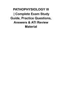 PATHOPHYSIOLOGY III 2026&sol;2027 &vert; Questions and Answers &vert; Comprehensive Advanced Pathophysiology Study Guide with Solutions